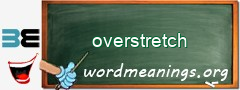 WordMeaning blackboard for overstretch